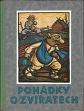 POHÁDKY O ZVÍŘATECH. - 1933. Ilustroval lužicko-srbský malíř MARTIN NOWAK.