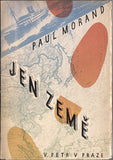 MORAND; PAUL: JEN ZEMĚ. - 1928. Fotomont. ob. CYRIL BOUDA.