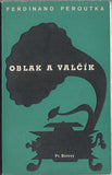 PEROUTKA; FERDINAND: OBLAK A VALČÍK. - 1948. 1. vyd. Obálka VÁCLAV SIVKO.