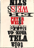 WEISS; PETER: STÍN VOZKOVA TĚLA. - 1966. Ilustrace PETER WEISS; ob. a graf. úprava ZBYNĚK SEKAL. /60/