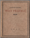 DEML; JAKUB: MOJI PŘÁTELÉ. - 1917. 3 celostr. dřevoryty FRANTIČEK BÍLEK. /sr/