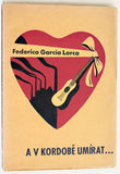 GARCÍA LORCA; FEDERICO: A V KORDOBĚ UMÍRAT ... - 1937. Obálka a frontispic J. KREJČÍ.