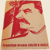 HRUBÍN; FRANTIŠEK: CHLÉB S OCELÍ. - 1945. 1. vyd. Obálka ANTONÍN STRNADEL.