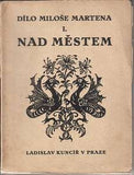 Braunerová - MARTEN; MILOŠ: NAD MĚSTEM. - 1924. Ilustrace a úprava ZDENKA BRAUNEROVÁ.