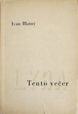 BLATNÝ; IVAN: TENTO VEČER. - 1945. Ilustrace ve front. KAMIL LHOTÁK; obálka a typo VÍT OBRTEL.