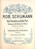 SCHUMANN, ROB. : DAS PARADIES UND DIE PERI.