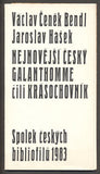 BENDL, VÁCLAV ČENĚK; HAŠEK, JAROSLAV: NEJNOVĚJŠÍ ČESKÝ GALANTHOMME ČILI KRÁSOCHOVNÍK.