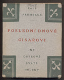 FRÉMEAUX, PAUL: POSLEDNÍ DNOVÉ CÍSAŘOVI NA OSTROVĚ SVATÉ HELENY. - 1923. Stará Říše. Kurs sv. 6.