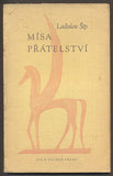 ŠÍP, LADISLAV: MÍSA PŘÁTELSTVÍ. - 1943.