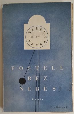 KONRÁD, KAREL: POSTELE BEZ NEBES. - 1939.